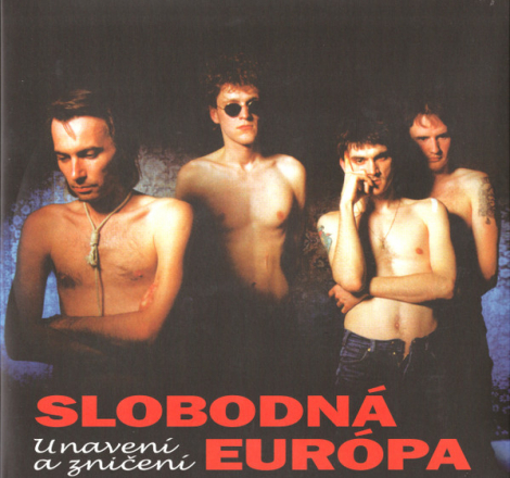 Slobodná Európa ‎ - Unavení a zničení (LP)