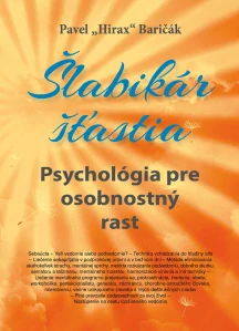 Šlabikár šťastia 6. - Psychológia pre osobnostný rast (kniha, Pavel "Hirax" Baričák)