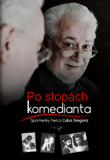 Po stopách komedianta: Spomienky herca (kniha, Ľubo Gregor)